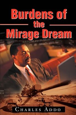 Burdens of the Mirage Dream by Addo, Charles