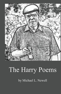 The Harry Poems: A Cycle of Poems by Newell, Michael L.