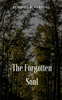 The Forgotten Soul by Parsons, Bethany