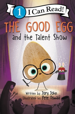 The Good Egg and the Talent Show by John, Jory