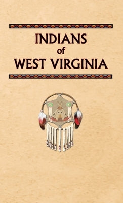 Indians of West Virginia by Ricky, Donald