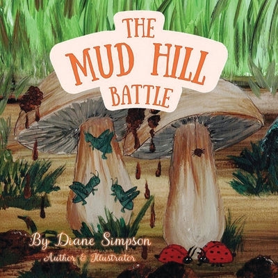 The Mud Hill Battle: The Trouble with Worms by Simpson, Diane M.