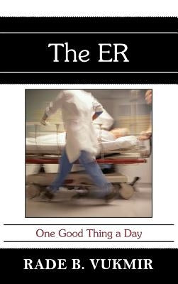 The ER: One Good Thing A Day by Vukmir, Rade B.