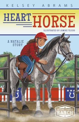 Heart Horse: A Natalie Story by Abrams, Kelsey