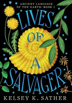 Lives of a Salvager: Ancient Language of the Earth: Book Two by Sather, Kelsey K.