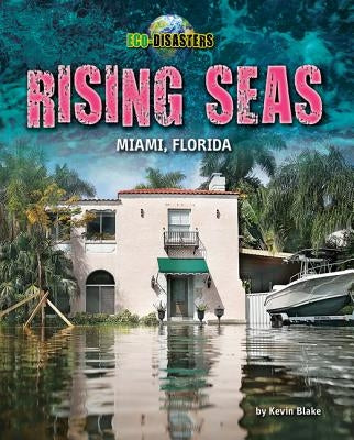 Rising Seas: Miami, Florida by Blake, Kevin