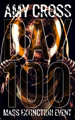 Day 100 by Cross, Amy