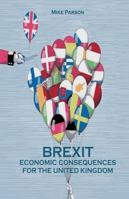 Brexit Economic Consequences For The United Kingdom by Parson, Mike