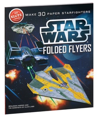 SW Folded Flyers: Make 30 Paper Starfighters by Klutz