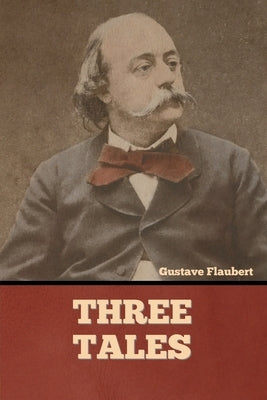 Three Tales by Flaubert, Gustave