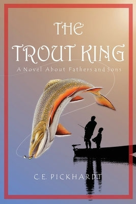 The Trout King by Pickhardt, C. E.