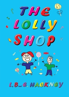 The Lolly Shop by Hackney, Lauren A.