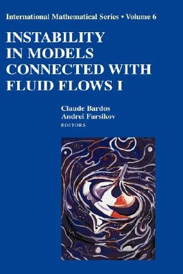 Instability in Models Connected with Fluid Flows I by Bardos, Claude