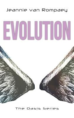 The Oasis Series: Evolution by Van Rompaey, Jeannie