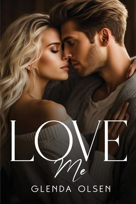 Love Me by Olsen, Glenda