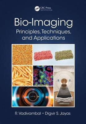 Bio-Imaging: Principles, Techniques, and Applications by Vadivambal, Rajagopal