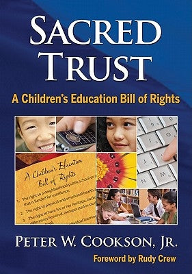 Sacred Trust: A Children's Education Bill of Rights by Cookson, Peter W.