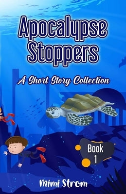 Apocalypse Stoppers by Strom, Mimi