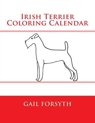 Irish Terrier Coloring Calendar by Forsyth, Gail