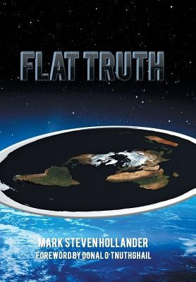 Flat Truth by Hollander, Mark Steven