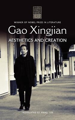 Gao Xingjian: Aesthetics and Creation by Gao, Xingjian