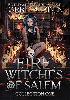 Fire Witches of Salem Collection One: The Chaos and Ash Trilogy by Pulkinen, Carrie