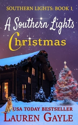 A Southern Lights Christmas: Christmas at Mistletoe Lodge by Leger, Lori