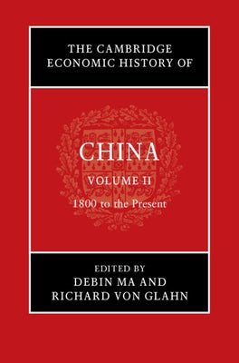 The Cambridge Economic History of China by Ma, Debin