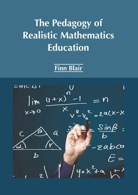 The Pedagogy of Realistic Mathematics Education by Blair, Finn