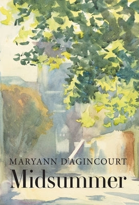 Midsummer by D'Agincourt, Maryann