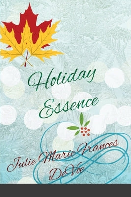 Holiday Essence by Devoe, Julie Marie Frances