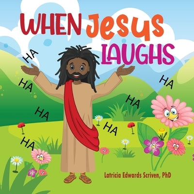 When Jesus Laughs by Scriven, Latricia Edwards