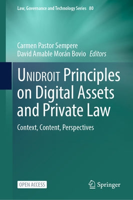 Unidroit Principles on Digital Assets and Private Law: Context, Content, Perspectives by Pastor Sempere, Carmen