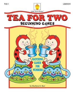 Tea for Two: Matching Games for Numbers by Barr, Marilynn G.