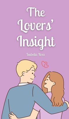 The Lovers' Insight by Ilves, Isabella