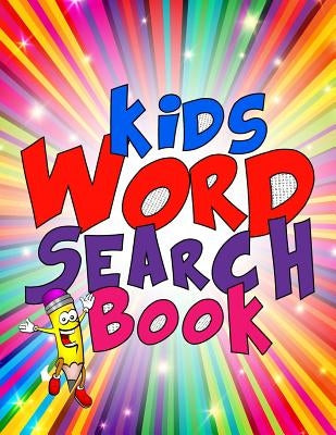 Kids Word Search Book: 50 Large Print Kids Word Find Puzzles: Jumbo Word Seek Book (8.5"x11") For Kids Age 6,7,8,9-12 by Books, Kids Coloring