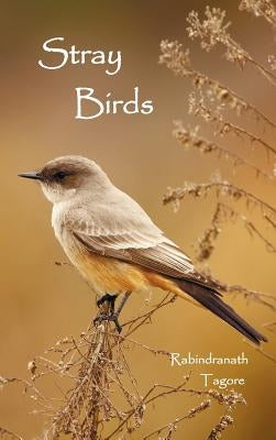Stray Birds by Tagore, Rabindranath