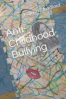 Anti-Childhood Bullying by Stradford, Catherine