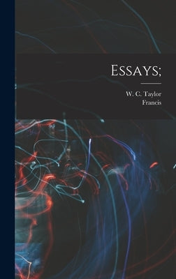 Essays; by Bacon, Francis 1561-1626