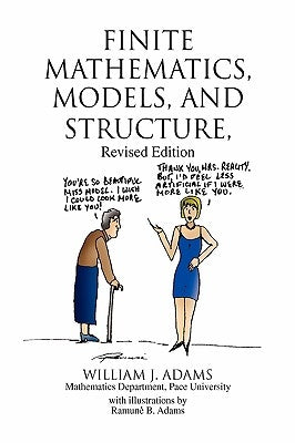 Finite Mathematics, Models, and Structure by Adams, William J.