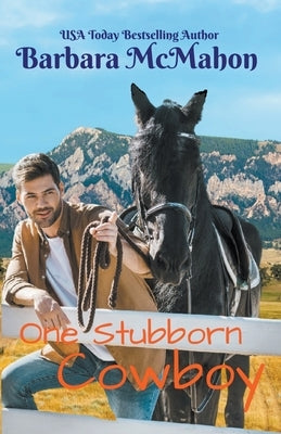 One Stubborn Cowboy by McMahon, Barbara