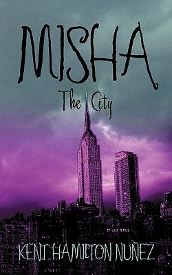 Misha the City by Nunez, Kent Hamilton