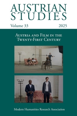 Austrian Studies Vol. 33: Austria and Film in the Twenty-First Century by Krylova, Katya