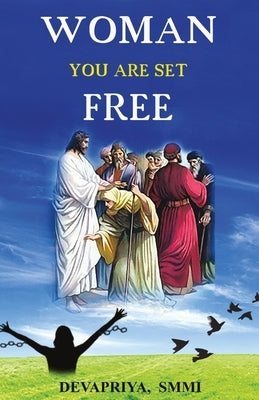 Woman you are Set Free by Smmi, Devapriya