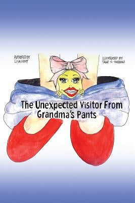 The Unexpected Visitor from Grandma's Pants by Hunt, Lisa