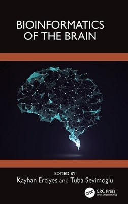 Bioinformatics of the Brain by Erciyes, Kayhan
