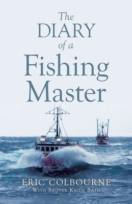 The Diary of a Fishing Master by Colbourne, Eric