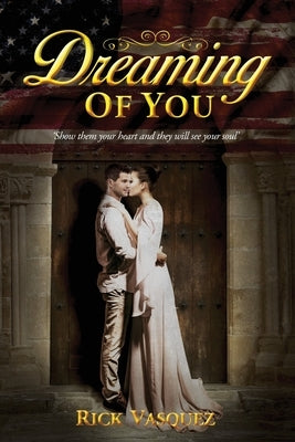 Dreaming of You by Vasquez, Rick