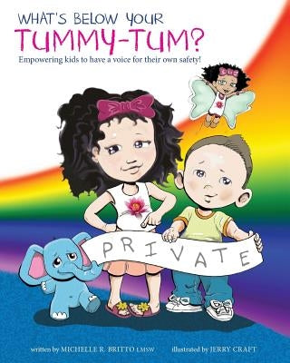 What's Below Your Tummy Tum?: Empowering kids to have a voice in their own safety! by Craft, Jerry