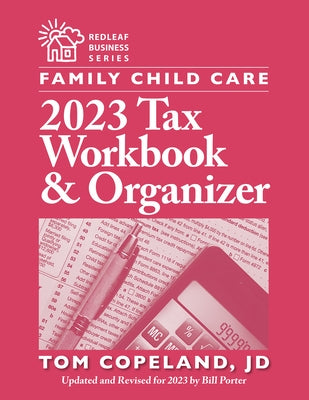 Family Child Care 2023 Tax Workbook and Organizer by Copeland, Tom